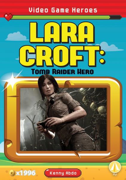 Cover for Kenny Abdo · Lara Croft: Tomb Raider Hero (Hardcover Book) (2020)