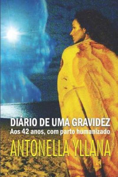 Cover for Antonella Yllana · Di rio de uma gravidez (Paperback Book) (2019)