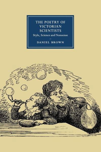 Cover for Daniel Brown · The Poetry of Victorian Scientists: Style, Science and Nonsense - Cambridge Studies in Nineteenth-Century Literature and Culture (Pocketbok) (2015)