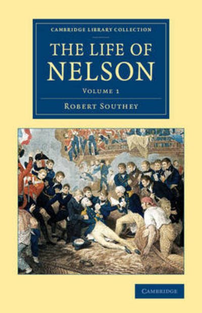 Cover for Robert Southey · The Life of Nelson - Cambridge Library Collection - Naval and Military History (Taschenbuch) (2015)