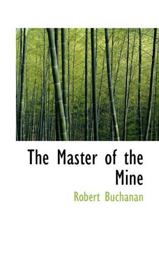 Cover for Robert Buchanan · The Master of the Mine (Paperback Book) (2009)