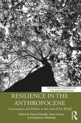 Cover for David Chandler · Resilience in the Anthropocene: Governance and Politics at the End of the World - Routledge Research in the Anthropocene (Paperback Bog) (2020)