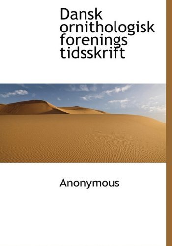 Dansk Ornithologisk Forenings Tidsskrift - Anonymous - Books - BiblioLife - 9781140209447 - April 6, 2010