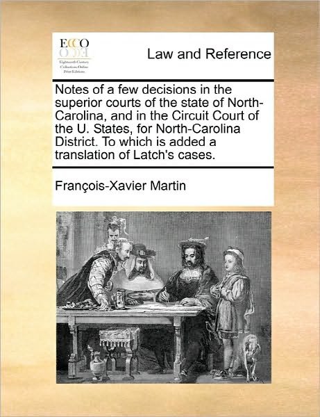 Cover for Martin · Notes of a Few Decisions in the Superior Courts of the State of North-carolina, and in the Circuit Court of the U. States, for North-carolina District (Paperback Bog) (2010)