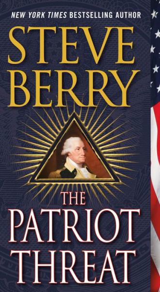 The Patriot Threat: A Novel - Cotton Malone - Steve Berry - Książki - St. Martin's Publishing Group - 9781250058447 - 29 grudnia 2015