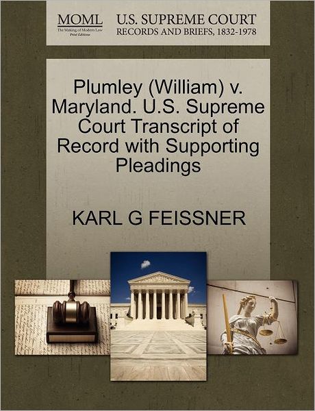 Cover for Karl G Feissner · Plumley (William) V. Maryland. U.s. Supreme Court Transcript of Record with Supporting Pleadings (Paperback Book) (2011)