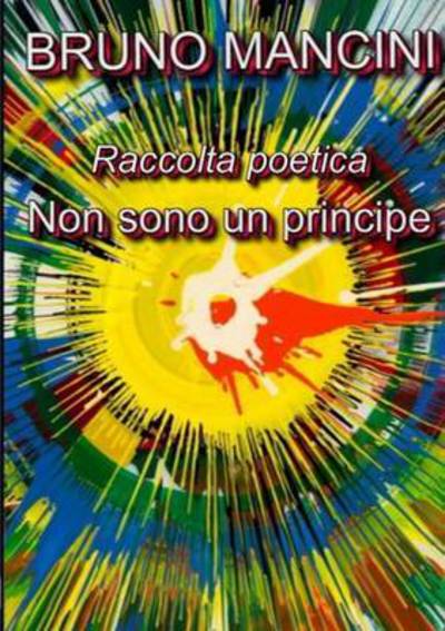 Cover for Bruno Mancini · Non Sono Un Principe (Paperback Book) [Italian edition] (2014)