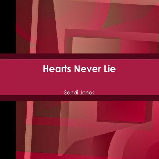 Cover for Sandi Jones · Hearts Never Lie (Paperback Book) (2014)