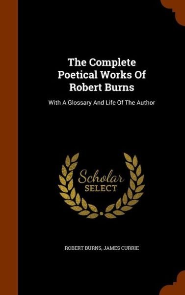 Cover for Robert Burns · The Complete Poetical Works of Robert Burns (Hardcover bog) (2015)