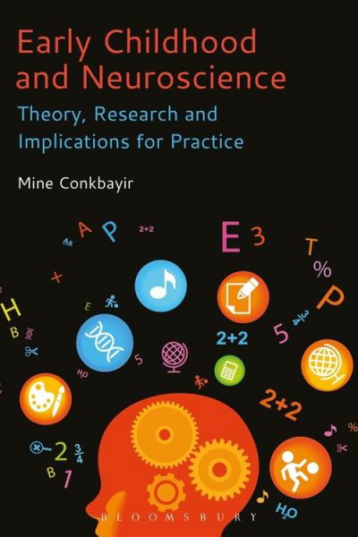 Cover for Conkbayir, Dr Mine (Early years consultant, UK) · Early Childhood and Neuroscience: Theory, Research and Implications for Practice (Taschenbuch) (2021)