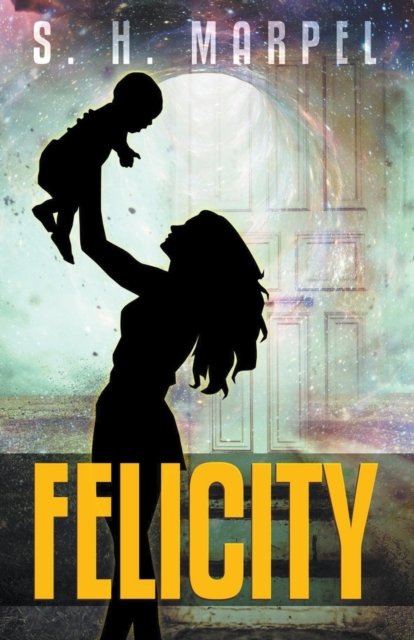 Cover for S H Marpel · Felicity (Paperback Book) (2020)