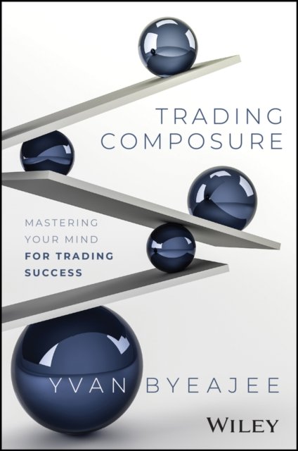 Trading Composure: Mastering Your Mind for Trading Success - Yvan Byeajee - Livros - John Wiley & Sons Inc - 9781394244447 - 5 de novembro de 2024