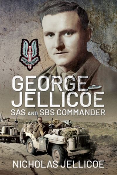 Cover for Nicholas C Jellicoe · George Jellicoe: SAS and SBS Commander (Inbunden Bok) (2021)