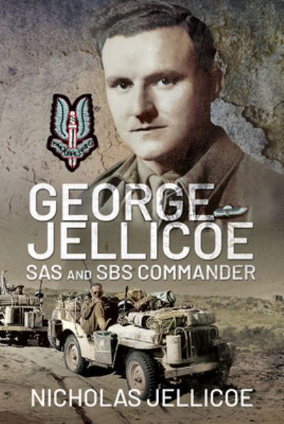 Cover for Nicholas C Jellicoe · George Jellicoe: SAS and SBS Commander (Inbunden Bok) (2021)