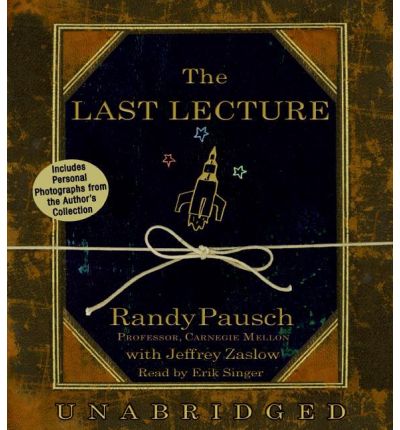 Cover for Randy Pausch · Last Lecture (Audiobook (CD)) [Unabridged edition] (2008)