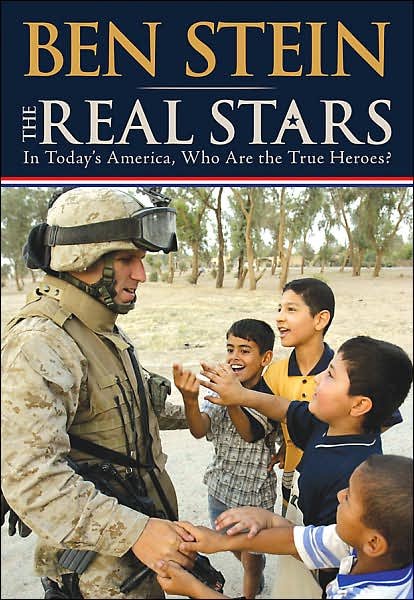 Cover for Ben Stein · The Real Stars: in Today's America, Who Are the True Heroes? (Inbunden Bok) (2007)