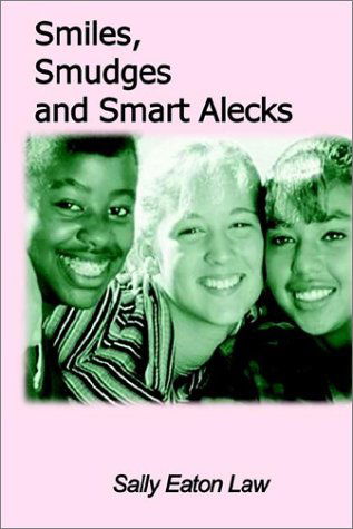 Cover for Sally Eaton Law · Smiles, Smudges and Smart Alecks (Hardcover Book) (2002)