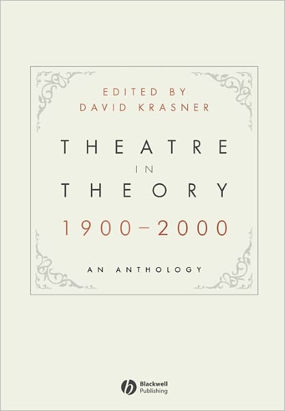 Cover for Krasner, David (Yale University) · Theatre in Theory 1900-2000: An Anthology (Paperback Book) (2007)