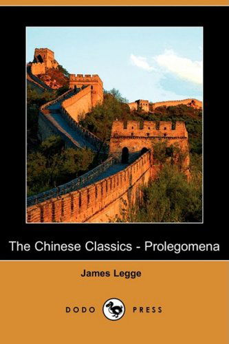 Cover for James Legge · The Chinese Classics - Prolegomena (Dodo Press) (Pocketbok) (2009)