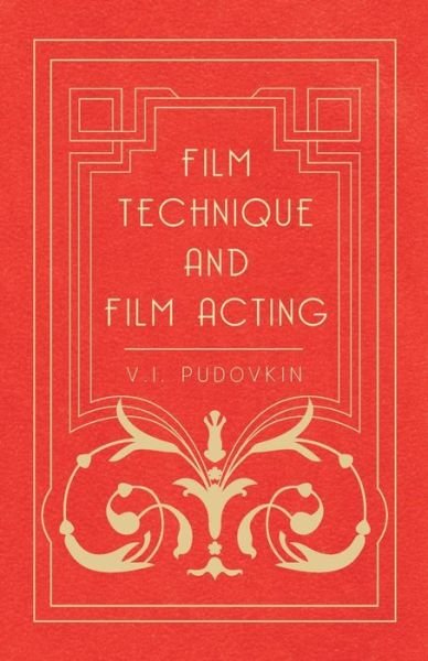 Cover for V.I. Pudovkin · Film Technique And Film Acting - The Cinema Writings Of V.I. Pudovkin (Paperback Book) (2007)