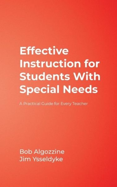 Effective Instruction for Students With Special Needs: A Practical Guide for Every Teacher - Bob Algozzine - Boeken - SAGE Publications Inc - 9781412939447 - 23 mei 2006