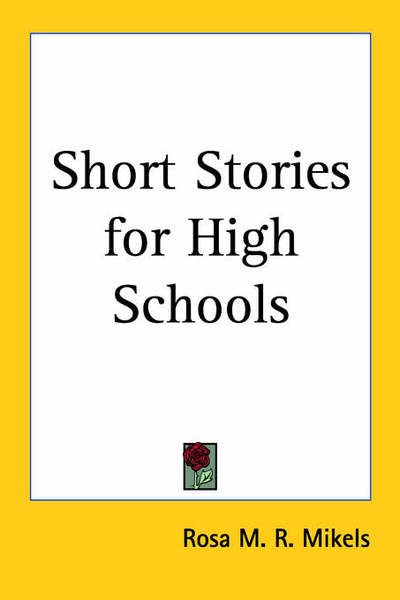 Cover for Rosa M R Mikels · Short Stories for High Schools (Paperback Book) (2004)