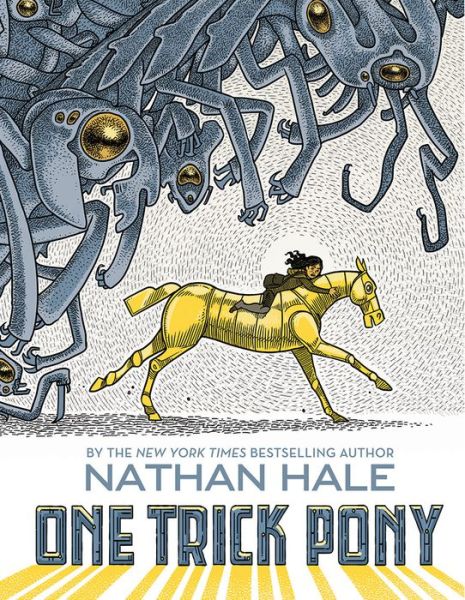 One Trick Pony - Nathan Hale - Książki - Abrams - 9781419729447 - 5 czerwca 2018