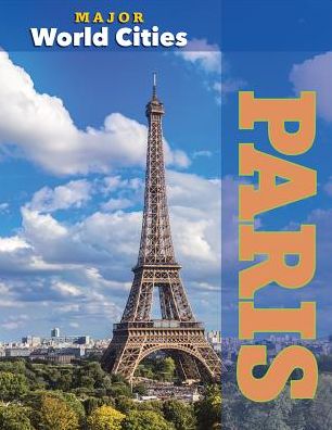 Cover for Mason Crest · Paris - Major World Cities (Hardcover Book) (2016)