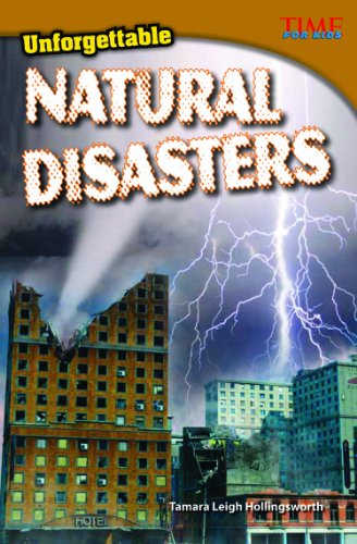 Unforgettable Natural Disasters - TIME FOR KIDS®: Informational Text - Tamara Hollingsworth - Books - Teacher Created Materials, Inc - 9781433349447 - March 3, 2013