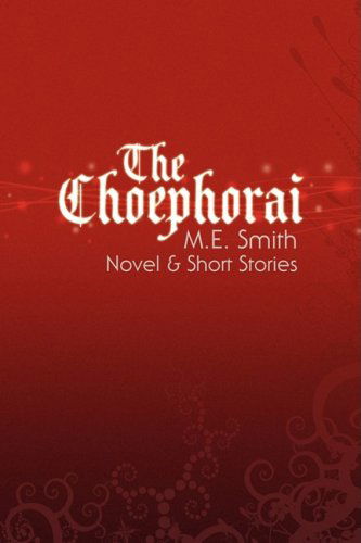 Cover for M. E. Smith · The Choephorai (Paperback Book) (2008)