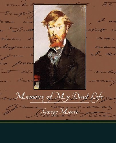 Cover for George Moore · Memoirs of My Dead Life (Pocketbok) (2009)