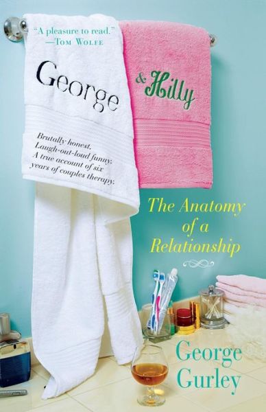 George & Hilly: the Anatomy of a Relationship - George Gurley - Kirjat - Gallery Books - 9781439165447 - tiistai 3. tammikuuta 2012