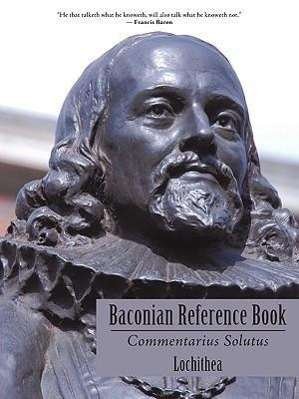 Cover for Lochithea · Baconian Reference Book: Commentarius Solutus (Pocketbok) (2009)