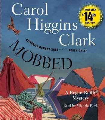 Cover for Carol Higgins Clark · Mobbed: a Regan Reilly Mystery (Lydbog (CD)) [Unabridged edition] (2013)