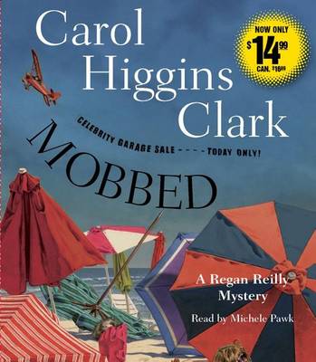 Cover for Carol Higgins Clark · Mobbed: a Regan Reilly Mystery (Audiobook (CD)) [Unabridged edition] (2013)