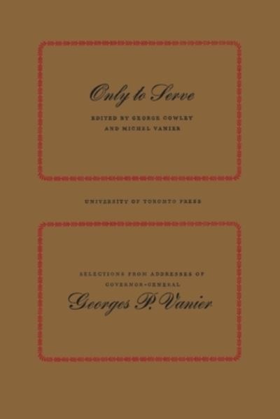 Cover for Georges Vanier · Only to Serve: Selections from Addresses of Governor-General Georges P. Vanier - Heritage (Paperback Book) (1970)