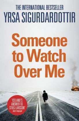 Someone to Watch Over Me: Thora Gudmundsdottir Book 5 - Thora Gudmundsdottir - Yrsa Sigurdardottir - Boeken - Hodder & Stoughton - 9781444734447 - 27 februari 2014