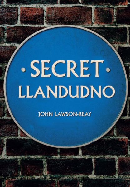 Cover for John Lawson-Reay · Secret Llandudno - Secret (Taschenbuch) (2017)