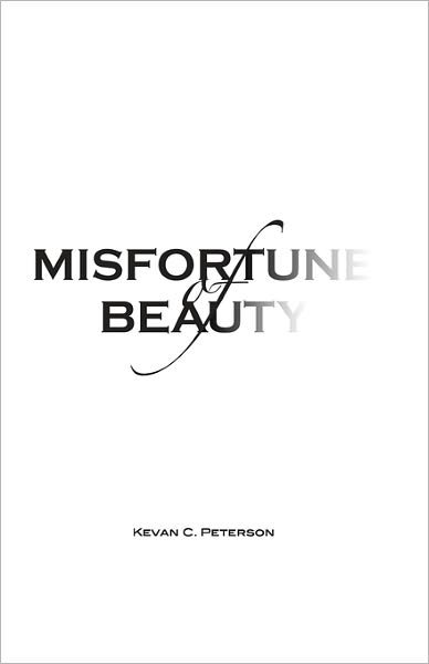 Cover for Kevan C. Peterson · Misfortune of Beauty (Taschenbuch) (2009)