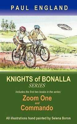 Cover for Paul England · Knights of Bonalla: Includes the First Two Books in the Series: Zoom One and Commando (Paperback Book) (2010)