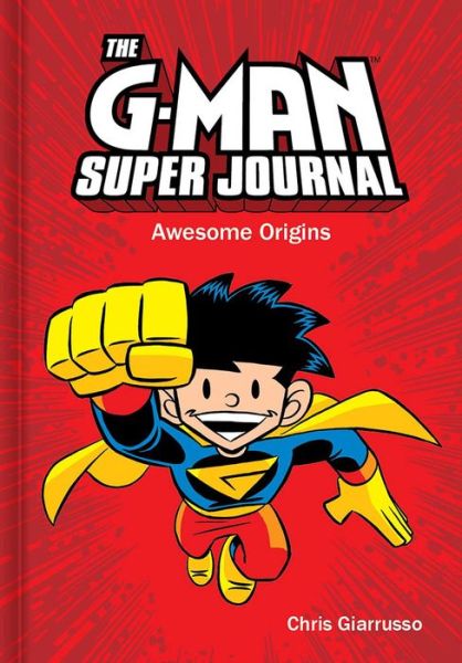 Cover for Chris Giarrusso · The G-man Super Journal: Awesome Origins (Hardcover Book) (2015)