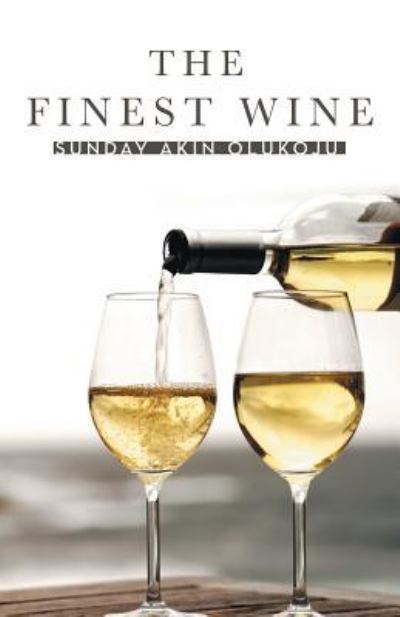 Cover for Sunday Akin Olukoju · The Finest Wine (Paperback Book) (2013)