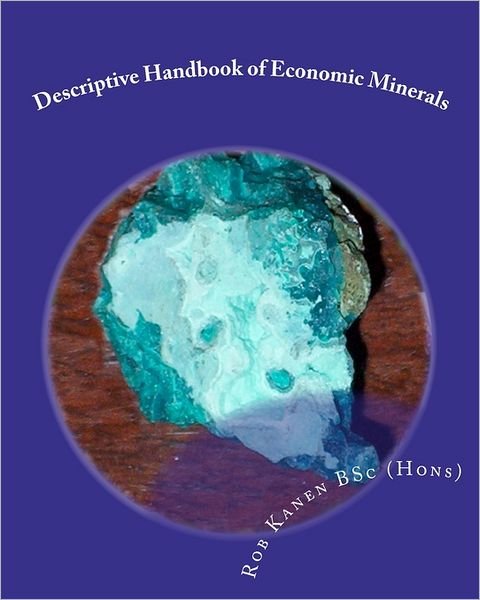 Cover for Bsc (Hons), Rob Kanen · Descriptive Handbook of Economic Minerals (Paperback Book) (2010)
