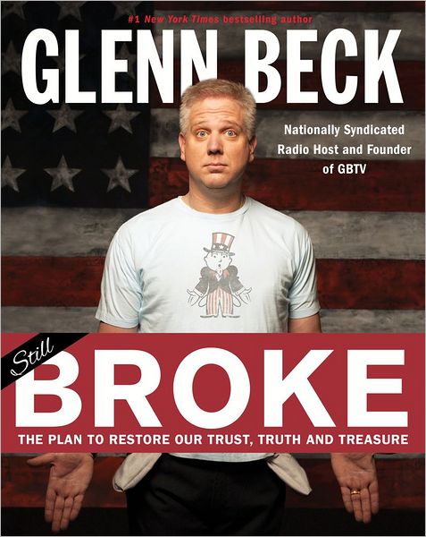 Cover for Glenn Beck · Broke: The Plan to Restore Our Trust, Truth and Treasure (Paperback Book) (2012)