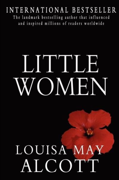 Little Women - Louisa May Alcott - Boeken - Createspace - 9781453727447 - 25 juli 2010