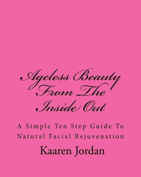 Cover for Kaaren Jordan · Ageless Beauty from the Inside Out (Taschenbuch) (2011)