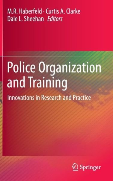 Cover for M R Haberfeld · Police Organization and Training: Innovations in Research and Practice (Hardcover Book) (2011)