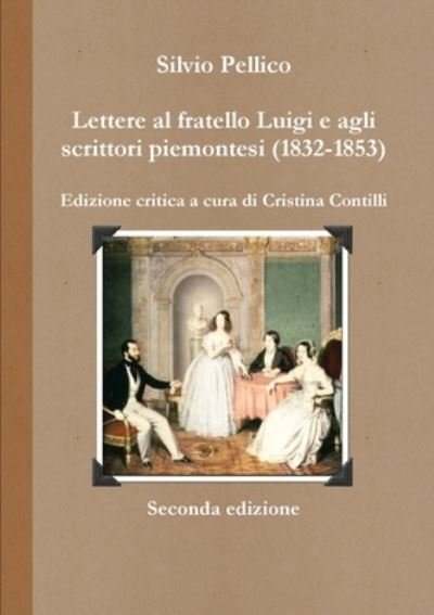 Cover for Cristina Contilli · Lettere Al Fratello Luigi e Agli Scrittori Piemontesi (1832-1853) (Book) (2012)