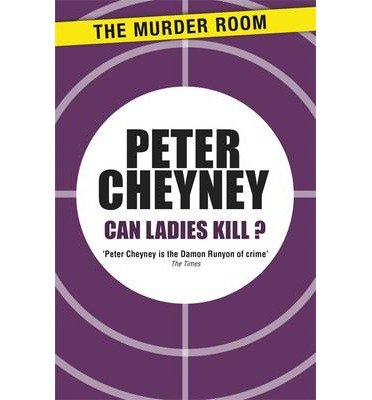 Cover for Peter Cheyney · Can Ladies Kill? - Lemmy Caution (Paperback Book) (2013)