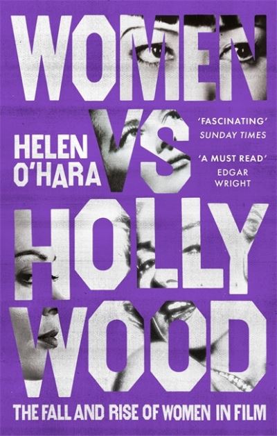 Cover for Helen O'Hara · Women vs Hollywood: The Fall and Rise of Women in Film (Paperback Book) (2022)